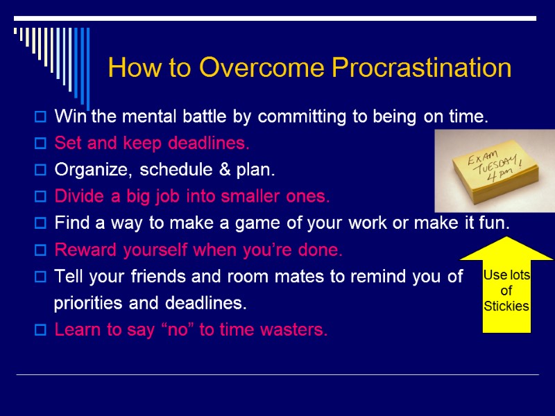 How to Overcome Procrastination Win the mental battle by committing to being on time.